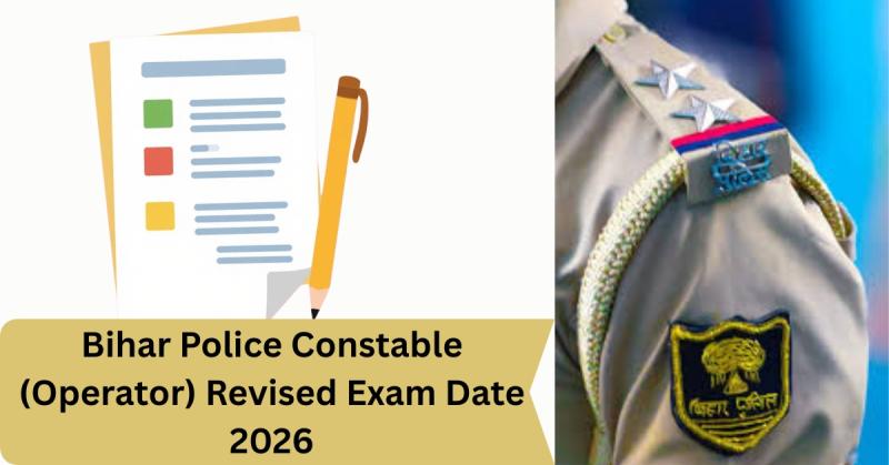 बिहार पुलिस ऑपरेटर भर्ती 2026: नई परीक्षा तारीख की घोषणा